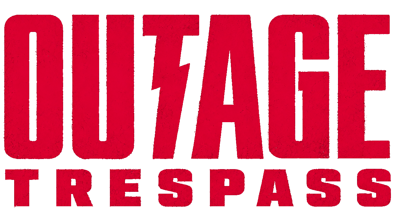 Outage: Trespass